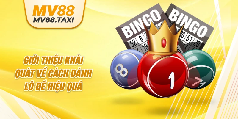 Giới thiệu khái quát về cách đánh lô đề hiệu quả
