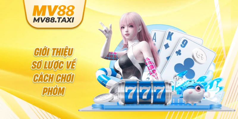 Giới thiệu sơ lược về cách chơi phỏm