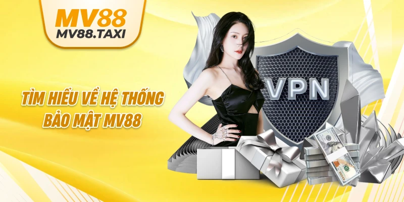 Tìm hiểu về hệ thống bảo mật MV88